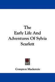 Cover of: The Early Life And Adventures Of Sylvia Scarlett by Sir Compton Mackenzie, Sir Compton Mackenzie