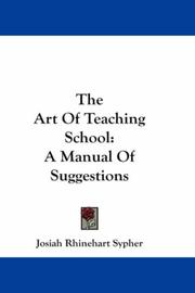 Cover of: The Art Of Teaching School: A Manual Of Suggestions
