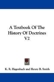 Cover of: A Textbook Of The History Of Doctrines V2 by K. R. Hagenbach, K. R. Hagenbach