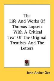 Cover of: The Life And Works Of Thomas Lupset | John Archer Gee