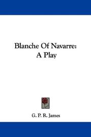Blanche of Navarre by G. P. R. James