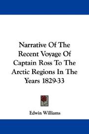 Cover of: Narrative Of The Recent Voyage Of Captain Ross To The Arctic Regions In The Years 1829-33