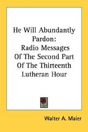 Cover of: He Will Abundantly Pardon: Radio Messages Of The Second Part Of The Thirteenth Lutheran Hour