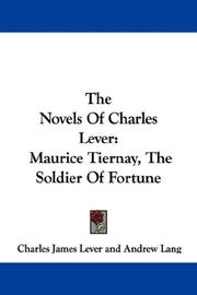Cover of: The novels of Charles Lever: Maurice Tiernay, The Soldier Of Fortune