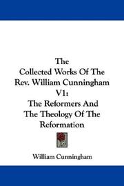 Cover of: The Collected Works Of The Rev. William Cunningham V1 by William Cunningham, William Cunningham