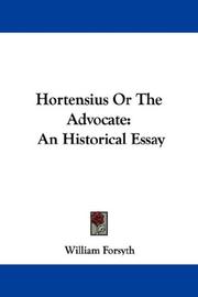 Cover of: Hortensius Or The Advocate: An Historical Essay