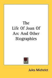 Cover of: The Life Of Joan Of Arc And Other Biographies by Jules Michelet