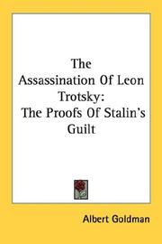 Cover of: The Assassination Of Leon Trotsky: The Proofs Of Stalin's Guilt