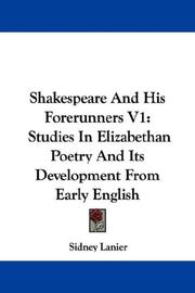 Cover of: Shakespeare And His Forerunners V1: Studies In Elizabethan Poetry And Its Development From Early English