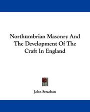 Cover of: Northumbrian Masonry And The Development Of The Craft In England
