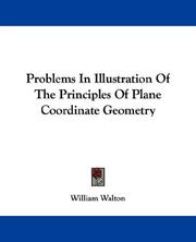 Cover of: Problems In Illustration Of The Principles Of Plane Coordinate Geometry