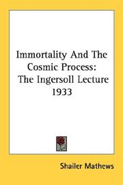 Cover of: Immortality And The Cosmic Process: The Ingersoll Lecture 1933
