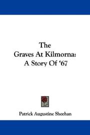 Cover of: The Graves At Kilmorna by Patrick Augustine Sheehan, Patrick Augustine Sheehan