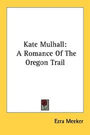 Cover of: Kate Mulhall: A Romance Of The Oregon Trail