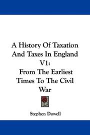 Cover of: A History Of Taxation And Taxes In England V1: From The Earliest Times To The Civil War