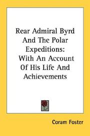Rear Admiral Byrd and the polar expeditions by Coram Foster