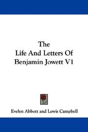Cover of: The Life And Letters Of Benjamin Jowett V1 by Evelyn Abbott, Lewis Campbell