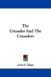 Cover of: The Crusades And The Crusaders by John G. Edgar