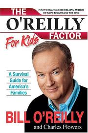 Cover of: The O'Reilly Factor for Kids by Bill O'reilly, Charles Flowers