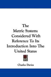 Cover of: The Metric System: Considered With Reference To Its Introduction Into The United States