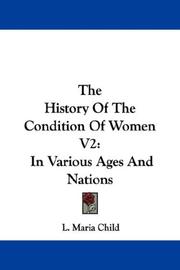 Cover of: The History Of The Condition Of Women V2 by l. maria child