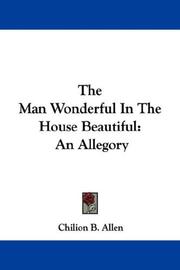 The Man Wonderful In The House Beautiful by Chilion B. Allen