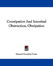 Cover of: Constipation And Intestinal Obstruction, Obstipation