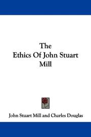 Cover of: The Ethics Of John Stuart Mill | John Stuart Mill