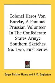 Cover of: Colonel Heros Von Borcke, A Famous Prussian Volunteer In The Confederate States Army: Southern Sketches, No. Two, First Series (Southern Sketches)