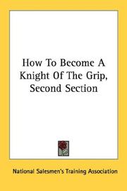 Cover of: How To Become A Knight Of The Grip, Second Section | National Salesmen