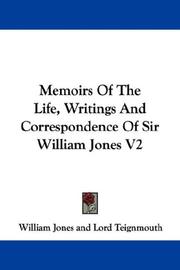 Cover of: Memoirs Of The Life, Writings And Correspondence Of Sir William Jones V2