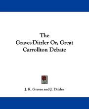 Cover of: The Graves-Ditzler Or, Great Carrollton Debate | J. R. Graves