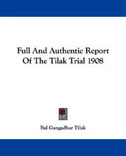 Cover of: Full And Authentic Report Of The Tilak Trial 1908