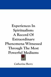Cover of: Experiences In Spiritualism: A Record Of Extraordinary Phenomena Witnessed Through The Most Powerful Mediums