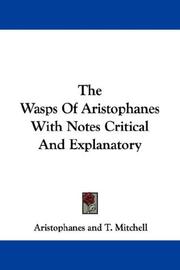 Cover of: The Wasps Of Aristophanes With Notes Critical And Explanatory by Aristophanes