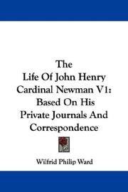 Cover of: The Life Of John Henry Cardinal Newman V1: Based On His Private Journals And Correspondence