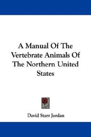 Cover of: A Manual Of The Vertebrate Animals Of The Northern United States
