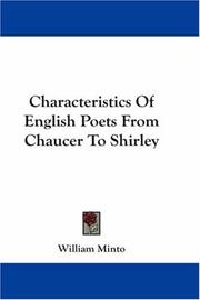 Cover of: Characteristics Of English Poets From Chaucer To Shirley by William Minto