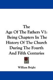 Cover of: The Age Of The Fathers V1: Being Chapters In The History Of The Church During The Fourth And Fifth Centuries