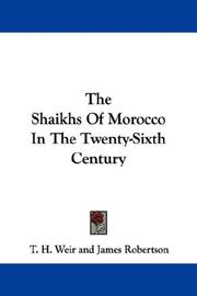 Cover of: The Shaikhs Of Morocco In The Twenty-Sixth Century by T. H. Weir, T. H. Weir