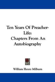 Cover of: Ten Years Of Preacher-Life | William Henry Milburn