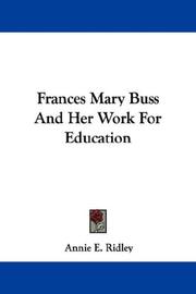 Cover of: Frances Mary Buss And Her Work For Education by Annie E. Ridley, Annie E. Ridley