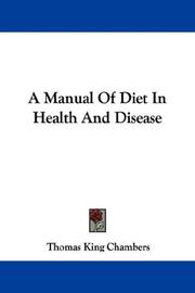 Cover of: A Manual Of Diet In Health And Disease by Thomas King Chambers