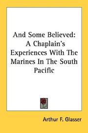 Cover of: And Some Believed: A Chaplain's Experiences With The Marines In The South Pacific