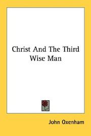 Cover of: Christ And The Third Wise Man by Oxenham, John