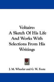 Cover of: Voltaire: A Sketch Of His Life And Works With Selections From His Writings
