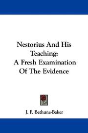 Cover of: Nestorius And His Teaching by J. F. Bethune-Baker, J. F. Bethune-Baker