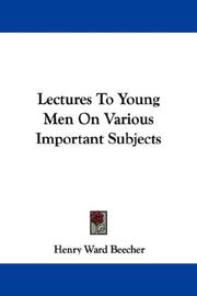 Cover of: Lectures To Young Men On Various Important Subjects by Henry Ward Beecher