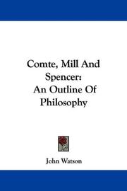 Cover of: Comte, Mill And Spencer: An Outline Of Philosophy