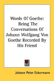 Cover of: Words Of Goethe: Being The Conversations Of Johann Wolfgang Von Goethe Recorded By His Friend